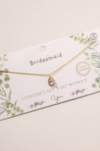 Load image into Gallery viewer, Bridesmaids Tear Drop CZ Necklace
